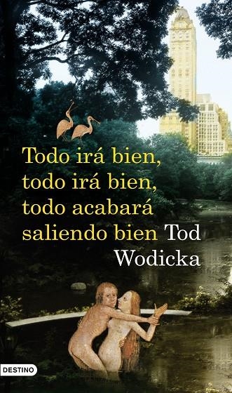 TODO IRA BIEN, TODO IRA BIEN, TODO ACABARA SALIENDO | 9788423341245 | WODICKA, TOM | Llibres.cat | Llibreria online en català | La Impossible Llibreters Barcelona