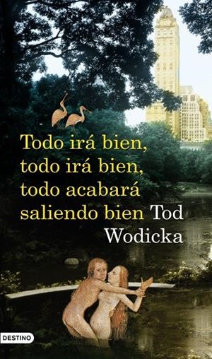 TODO IRA BIEN, TODO IRA BIEN, TODO ACABARA SALIENDO | 9788423341245 | WODICKA, TOM | Llibres.cat | Llibreria online en català | La Impossible Llibreters Barcelona