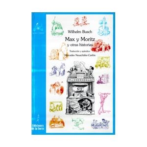 MAX Y MORITZ Y OTRAS HISTORIAS | 9788479603816 | BUSCH, WILHELM | Llibres.cat | Llibreria online en català | La Impossible Llibreters Barcelona