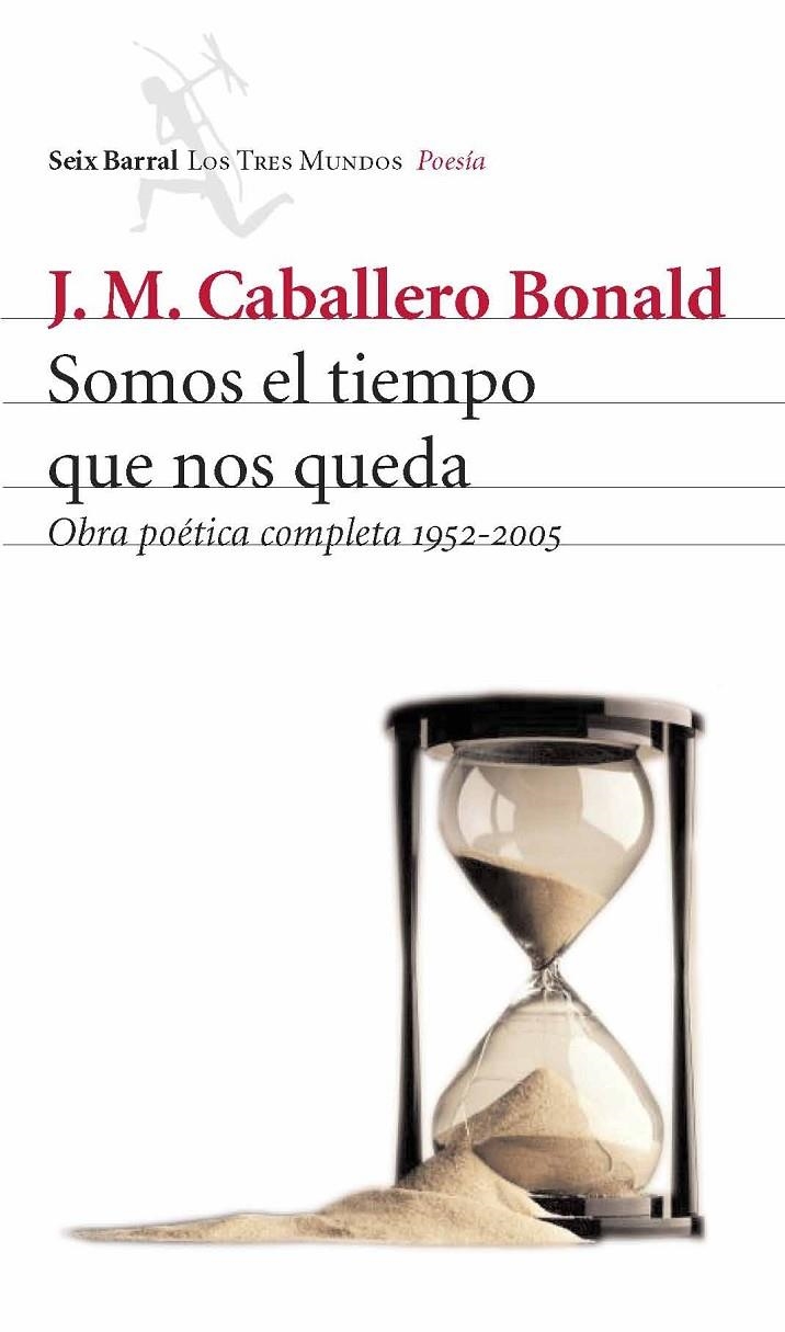 SOMOS EL TIEMPO QUE NOS QUEDA | 9788432209055 | CABALLERO BONALD, JOSE | Llibres.cat | Llibreria online en català | La Impossible Llibreters Barcelona