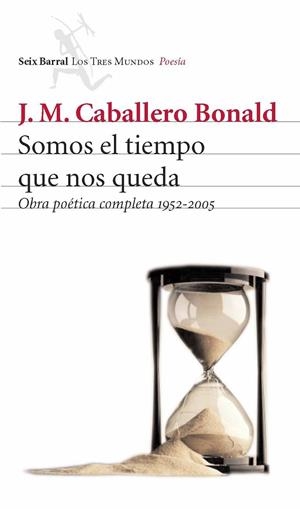 SOMOS EL TIEMPO QUE NOS QUEDA | 9788432209055 | CABALLERO BONALD, JOSE | Llibres.cat | Llibreria online en català | La Impossible Llibreters Barcelona