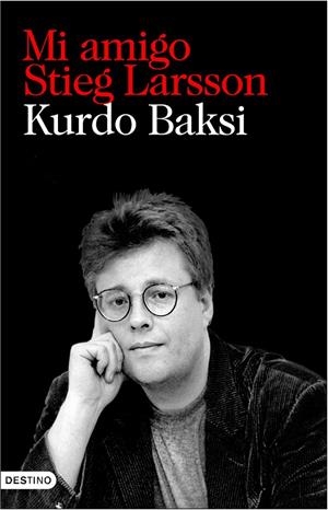 Mi amigo Stieg Larsson | 9788423342549 | Baksi, Kurdo | Llibres.cat | Llibreria online en català | La Impossible Llibreters Barcelona