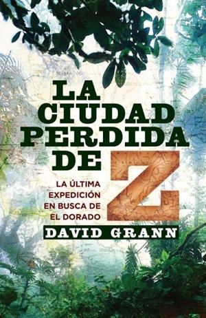 La ciudad perdida de Z | 9788401389818 | Grann, David | Llibres.cat | Llibreria online en català | La Impossible Llibreters Barcelona