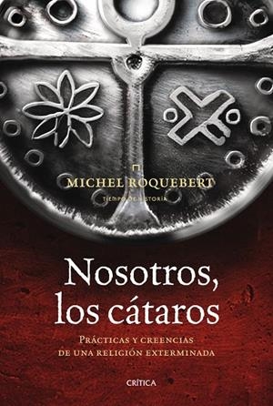 Nosotros, los cátaros. Prácticas y creencias de una religión extrerminada | 9788498920789 | Roquebert, Michel | Llibres.cat | Llibreria online en català | La Impossible Llibreters Barcelona