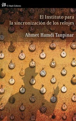 EL INSTITUTO PARA LA SINCRONIZACIÓN DE LOS RELOJES | 9788476698716 | TANPINAR, AHMED HAMDI | Llibres.cat | Llibreria online en català | La Impossible Llibreters Barcelona
