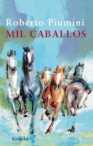 Mil caballos | 9788498413045 | Piumini, Roberto | Llibres.cat | Llibreria online en català | La Impossible Llibreters Barcelona