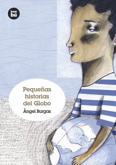 PEQUEÑAS HISTORIAS DEL GLOBO | 9788483431238 | BURGAS ANGEL | Llibres.cat | Llibreria online en català | La Impossible Llibreters Barcelona