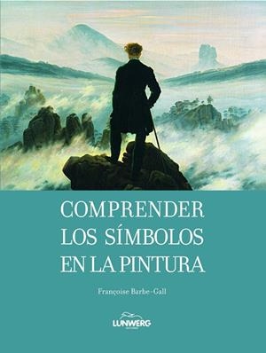 Comprender los símbolos en la pintura | 9788497856638 | Barbe-Gall, Françoise | Llibres.cat | Llibreria online en català | La Impossible Llibreters Barcelona