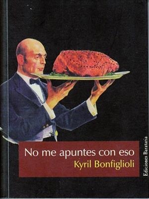 NO ME APUNTES CON ESO | 9788495764614 | BONFIGLIOLI, KYRIL (1928-1983) | Llibres.cat | Llibreria online en català | La Impossible Llibreters Barcelona