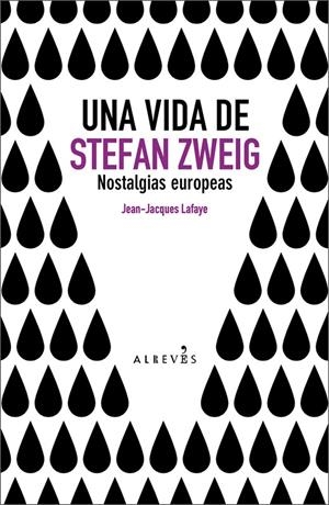 Una vida en Stefan Zweig. Nostalgias europeas | 9788493743529 | Lafaye, Jean-Jacques | Llibres.cat | Llibreria online en català | La Impossible Llibreters Barcelona