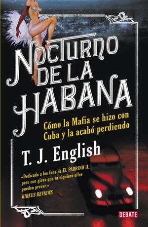 Nocturno de la Habana. Cómo la Mafia se hizo con Cuba y la acabó perdiendo | 9788483069301 | English, T.J. | Llibres.cat | Llibreria online en català | La Impossible Llibreters Barcelona