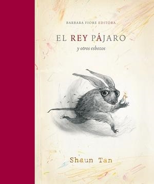 El rey pájaro y otros esbozos | 9788415208020 | Tan, Shaun | Llibres.cat | Llibreria online en català | La Impossible Llibreters Barcelona