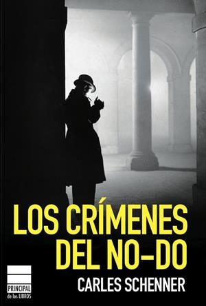 Los crímenes del No-do | 9788493859435 | Schenner, Carles | Llibres.cat | Llibreria online en català | La Impossible Llibreters Barcelona