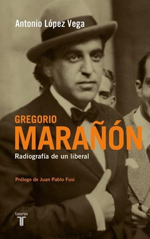 Gregorio Marañon. Radiografia de un liberal | 9788430607945 | López Vega, Antonio | Llibres.cat | Llibreria online en català | La Impossible Llibreters Barcelona