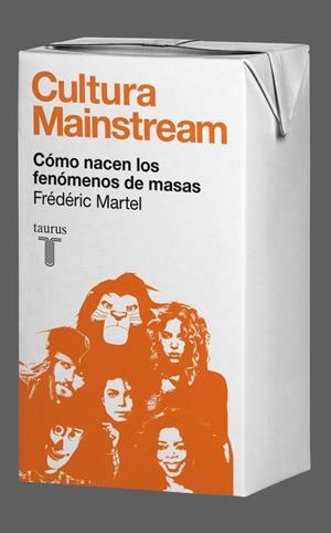Cultura Mainstream. Cómo nacen los fenómenos de masas | 9788430608034 | Martel, Frederic | Llibres.cat | Llibreria online en català | La Impossible Llibreters Barcelona