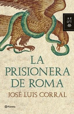 LA PRISIONERA DE ROMA | 9788408102038 | JOSE LUIS CORRAL | Llibres.cat | Llibreria online en català | La Impossible Llibreters Barcelona