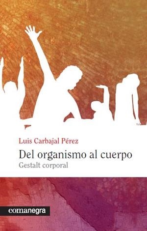 Del organismo al cuerpo | 9788415097129 | Carbajal Pérez, Luis | Llibres.cat | Llibreria online en català | La Impossible Llibreters Barcelona