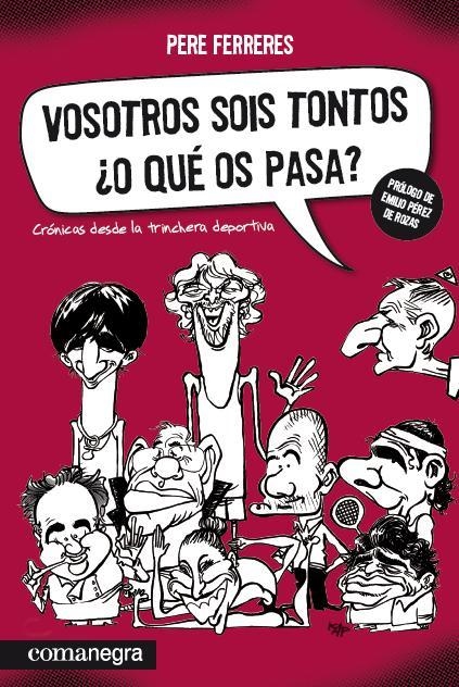 Vosotros sois tontos ¿o qué os pasa? | 9788415097174 | Ferreres Serrano, Pere | Llibres.cat | Llibreria online en català | La Impossible Llibreters Barcelona