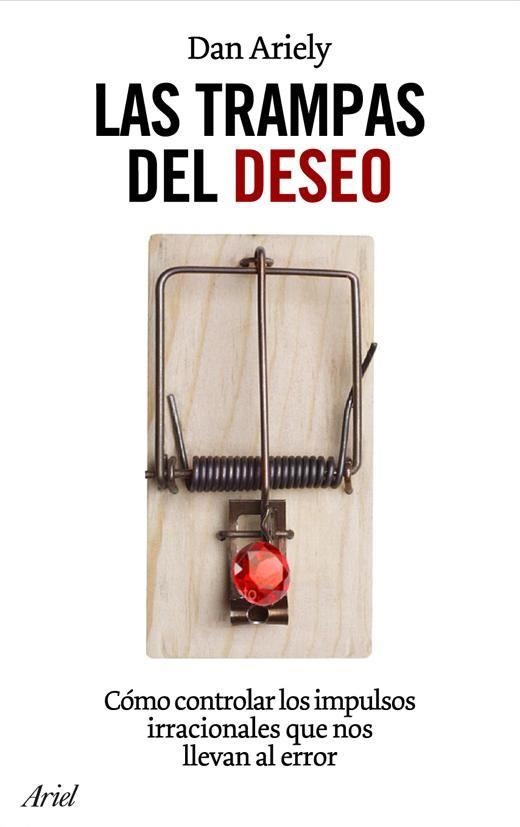 Las trampas del deseo | 9788434453678 | Dan Ariely | Llibres.cat | Llibreria online en català | La Impossible Llibreters Barcelona