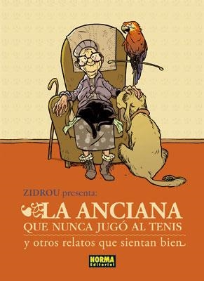 La anciana que nunca jugó al tenis y otors relatos que sientan bien | 9788467905069 | Zidrou | Llibres.cat | Llibreria online en català | La Impossible Llibreters Barcelona