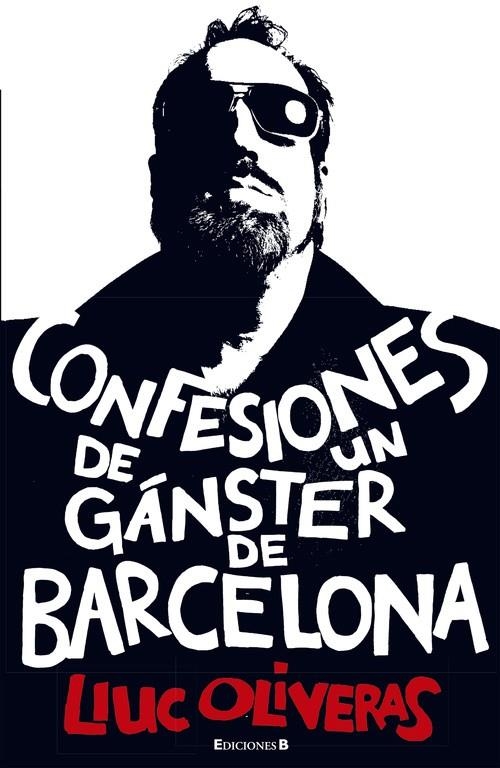 CONFESIONES DE UN GANSTER DE BARCELONA  | 9788466645348 | Lluc Oliveras | Llibres.cat | Llibreria online en català | La Impossible Llibreters Barcelona