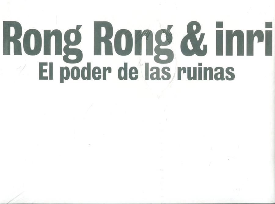 Rong Rong & inri. El poder de las ruinas | 9788493636319 | Llibres.cat | Llibreria online en català | La Impossible Llibreters Barcelona