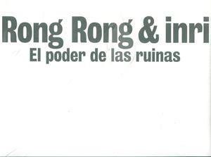 Rong Rong & inri. El poder de las ruinas | 9788493636319 | Llibres.cat | Llibreria online en català | La Impossible Llibreters Barcelona