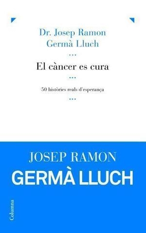 El càncer es cura (IPE) | 9788466413879 | Lluch, Josep Ramon | Llibres.cat | Llibreria online en català | La Impossible Llibreters Barcelona