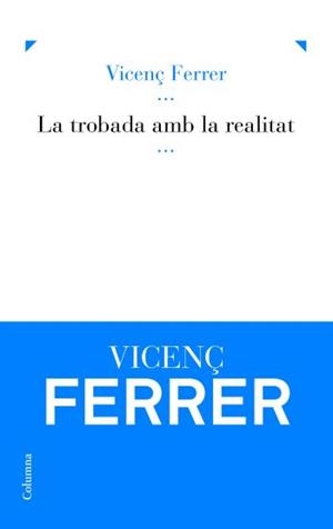 La trobada amb la realitat (IPE) | 9788466413923 | Ferrer, Vicenç | Llibres.cat | Llibreria online en català | La Impossible Llibreters Barcelona