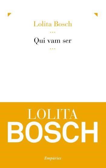 Qui vam ser | 9788497877015 | Bosch, Lolita | Llibres.cat | Llibreria online en català | La Impossible Llibreters Barcelona
