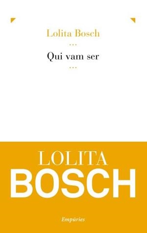 Qui vam ser | 9788497877015 | Bosch, Lolita | Llibres.cat | Llibreria online en català | La Impossible Llibreters Barcelona