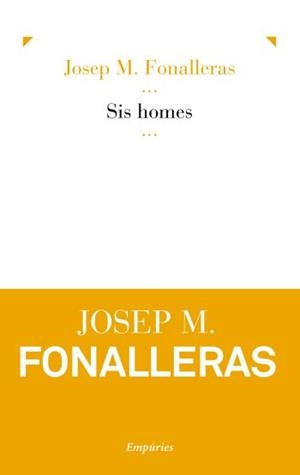 Sis homes | 9788497877060 | Fonalleras Codony, Josep Maria | Llibres.cat | Llibreria online en català | La Impossible Llibreters Barcelona