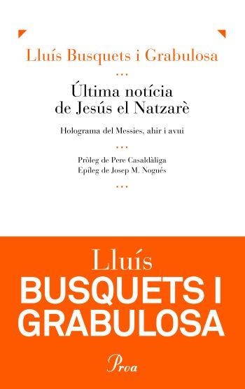 Última notícia de Jesús el Natzarè | 9788475882338 | Busquets Grabulosa, Lluís | Llibres.cat | Llibreria online en català | La Impossible Llibreters Barcelona