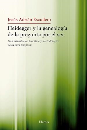 Heidegger y la genealogía de la pregunta por el ser | 9788425426964 | Escudero, Jesús Adrián | Llibres.cat | Llibreria online en català | La Impossible Llibreters Barcelona