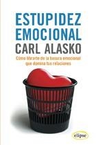 Estupidez emocional | 9788493664961 | Alasko, Carl | Llibres.cat | Llibreria online en català | La Impossible Llibreters Barcelona