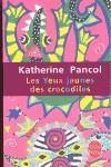 Les yeux jaunes des crocodiles | 9782253121206 | Pancol, Katherine | Llibres.cat | Llibreria online en català | La Impossible Llibreters Barcelona