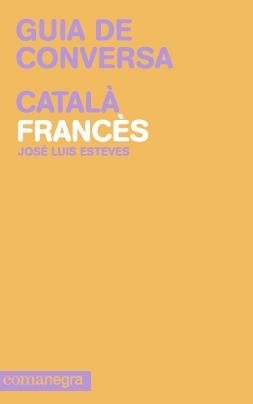 Guia de conversa català-francès | 9788415097099 | Esteves de Sousa, José Luis | Llibres.cat | Llibreria online en català | La Impossible Llibreters Barcelona