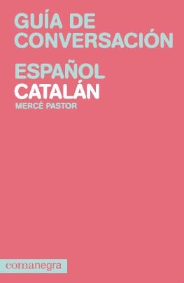 Guía de conversación español-catalán | 9788415097082 | Pastor Costa, Mercè | Llibres.cat | Llibreria online en català | La Impossible Llibreters Barcelona