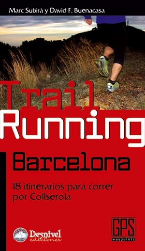 TRAIL RUNNING BARCELONA | 9788498292169 | SUBIRÀ DOCAMPO, MARC/BUENACASA CAÑAS, DAVID | Llibres.cat | Llibreria online en català | La Impossible Llibreters Barcelona