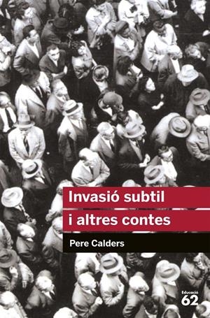 Invasió subtil i altres contes | 9788492672301 | Calders, Pere | Llibres.cat | Llibreria online en català | La Impossible Llibreters Barcelona