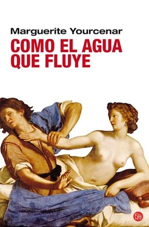 Como el agua que fluye | 9788466321822 | Yourcenar, Marguerite | Llibres.cat | Llibreria online en català | La Impossible Llibreters Barcelona