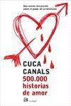 500.000 historias de amor | 9788476697306 | Canals, Cuca | Llibres.cat | Llibreria online en català | La Impossible Llibreters Barcelona