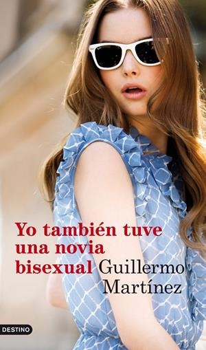 Yo tambien tuve una novia bisexual | 9788423345823 | Martinez, Guillermo | Llibres.cat | Llibreria online en català | La Impossible Llibreters Barcelona