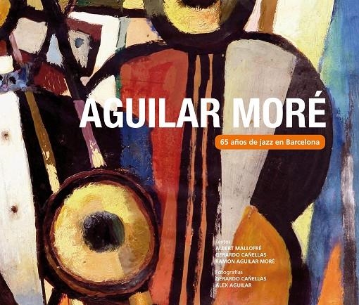 65 años de jazz en Barcelona | 9788415324461 | Ramón Aguilar Moré | Llibres.cat | Llibreria online en català | La Impossible Llibreters Barcelona