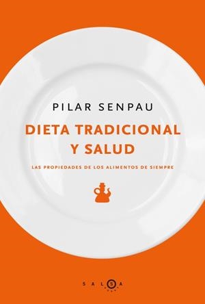 Dieta tradicional y salud. La propiedad delos alimentos de siempre | 9788415193005 | Senpau, Pilar | Llibres.cat | Llibreria online en català | La Impossible Llibreters Barcelona