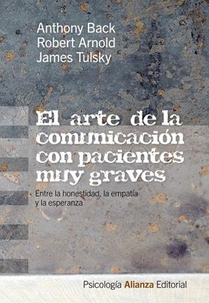El arte de la comunicación con pacientes muy graves | 9788420665894 | Back, Anthony; Arnold, Robert; Tulsky, James | Llibres.cat | Llibreria online en català | La Impossible Llibreters Barcelona