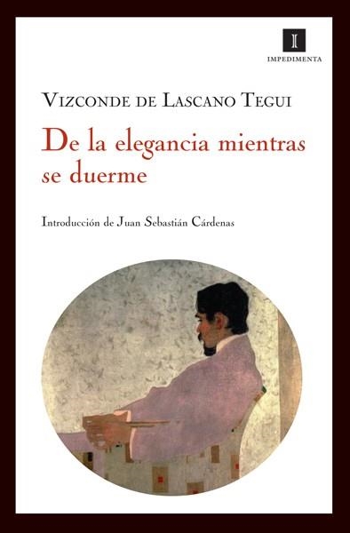 DE LA ELEGANCIA MIENTRAS SE DUERME | 9788493592752 | LASCANO TEGUI, EMILIO | Llibres.cat | Llibreria online en català | La Impossible Llibreters Barcelona