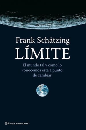 Límite. El mundo tal y como lo conocemos está a punto de cambiar | 9788408096696 | Schätzing, Frank | Llibres.cat | Llibreria online en català | La Impossible Llibreters Barcelona