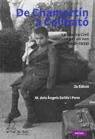 De Chamartin a Collbató. La Guerra Civil viscuda per un nen (1936-1939) | 9788493767433 | Sellés i Pons, M. dels Àngels | Llibres.cat | Llibreria online en català | La Impossible Llibreters Barcelona