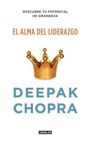 El alma del liderazgo. Descubre tu potencial de grandeza | 9788403012400 | Chopra, Deepak | Llibres.cat | Llibreria online en català | La Impossible Llibreters Barcelona